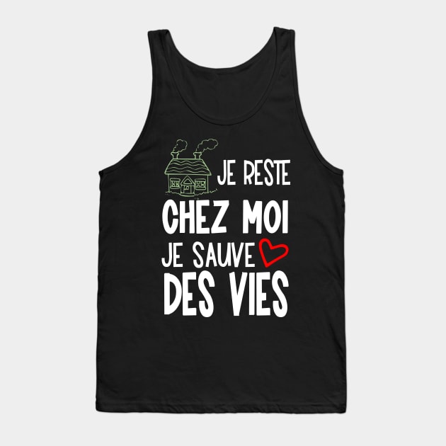 je reste chez moi je sauve des vies Tank Top by ChezALi